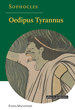 Front cover of Oedipus Tyrannus, by Fiona Macintosh. Links to Cambridge University Press website