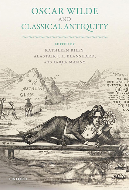 Front cover to Oscar Wilde and Classical Antiquity. Links to OUP website