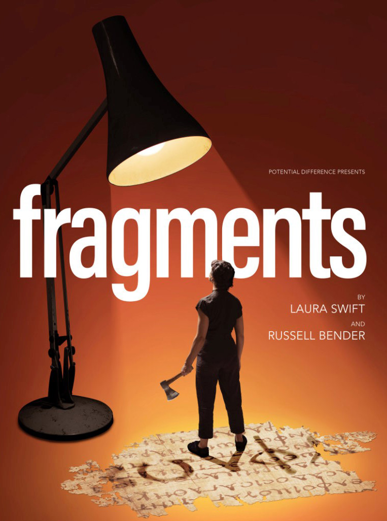 Poster advertising the play Fragments: image shows a woman from behind, holding a wood-axe, she stands on ancient Greek text written on a giant fragment of papyrus, lit from above by an oversized black angle-poise lamp