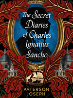 The front cover to Paterson Joseph's novel, The Secret Diaries of Charles Ignatius Sancho