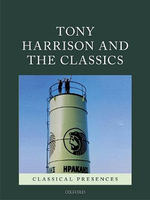Book cover of 'Tony Harrison and the Classics' edited by Sandie Byrne