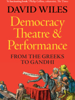 Book cover for David Wiles' Democracy, Theatre and Performance