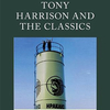 Book cover of 'Tony Harrison and the Classics' edited by Sandie Byrne