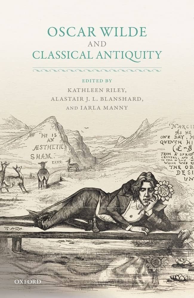 Cover of 'Oscar Wilde and Classical Antiquity', with the title in turquoise above a caricature of Wilde as Narcissus by James Edward Kelly.